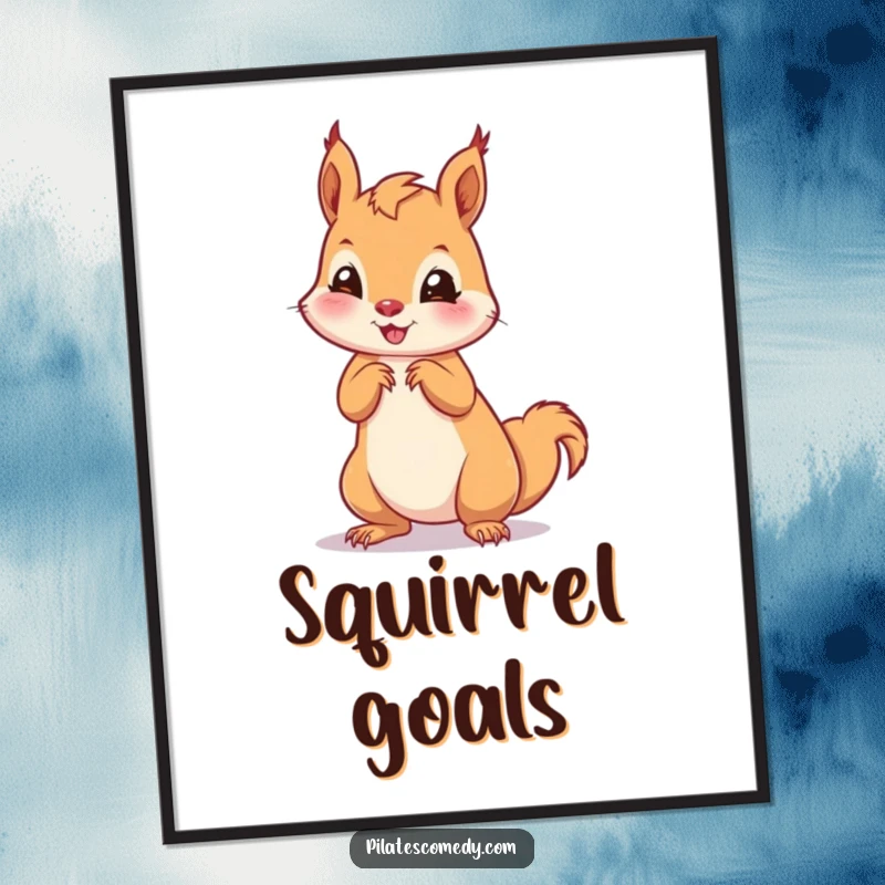 Funny squirrel poster showcasing a playful squirrel in an on-all-fours pose, perfect for adding cute and energetic humor to wall decor.