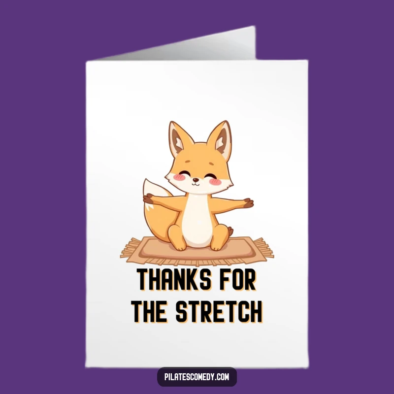 Free Printable Fox Stretch Thank You Card Funny Downloadable Gift for Grateful Flexibility