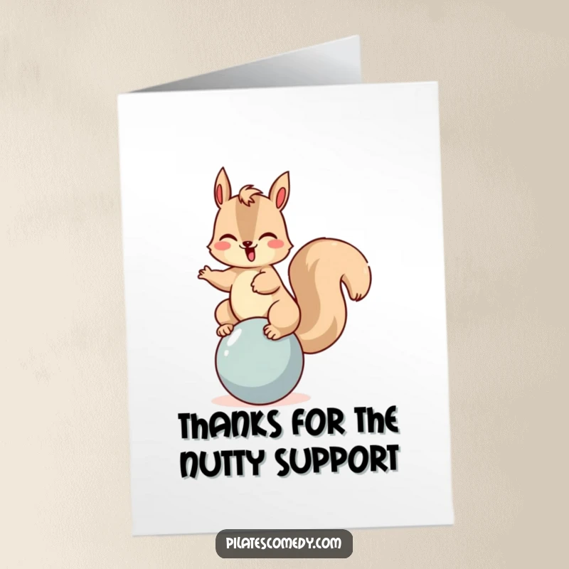 Funny Free Printable Thank You Card: Giggling squirrel performing a balancing act on a ball, conveying thanks.